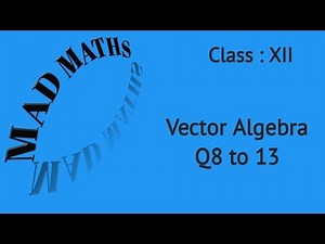 Vector Algebra NCERT Exemplar Q8 to 13