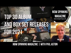Top 30 Album and Box Set Releases for 2021 from Phil Aston - Now Spinning Magazine