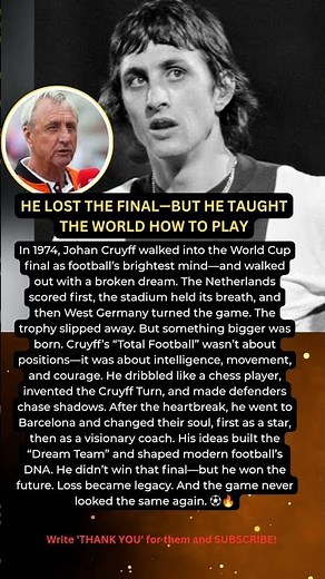 He Lost the World Cup… But Johan Cruyff Changed Football Forever