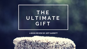 The Ultimate Gift – A book review - Ascent Performance Group