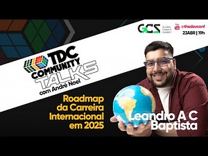 Roadmap da Carreira Internacional em 2025 | TDC Talks com Leandro Baptista