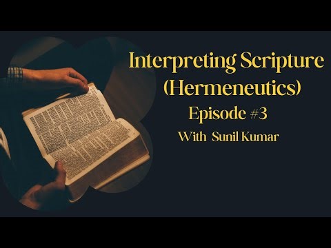 Interpreting Scripture (Hermeneutics) | Episode 3