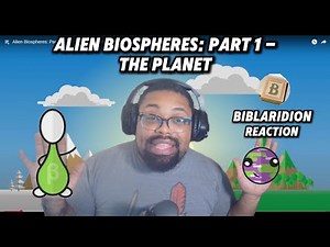 Alien Biospheres: Part 1 - The Planet | Biblaridion Reaction