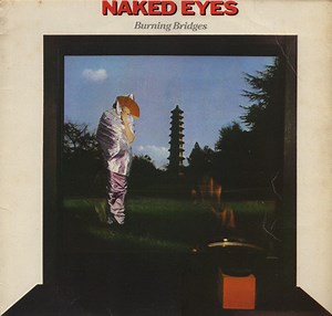 Naked Eyes - Burning Bridges