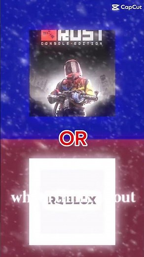 Rust or Roblox what do you think? Let me know.