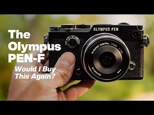 The Olympus PEN-F, would I buy this again?