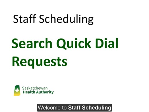 Staff Scheduling for Scheduler: Search Quick Dial Requests