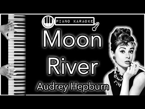 Moon River - Audrey Hepburn - Piano Karaoke Instrumental