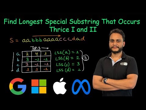 Find Longest Special Substring That Occurs Thrice I and II | Leetcode 2982 | Leetcode 2981