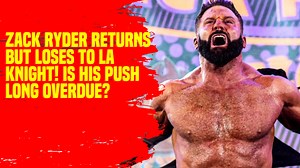 Zack Ryder returns but loses to LA Knight! Is his push long overdue #ZackRyder #LAKnight #WWE