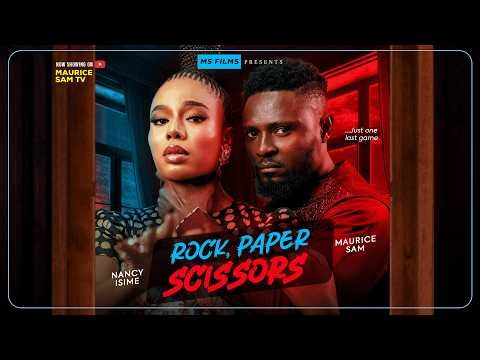 ROCK, PAPER, SCISSORS - MAURICE SAM, NANCY ISIME, Latest 2026 Nigerian Movie
