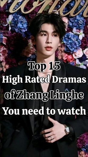 Top 15 highest rated dramas of Zhang Linghe you must watch #cdrama#zhanglinghe#bailu#estheryu#drama