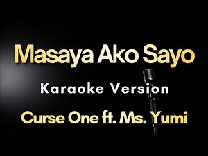 Masaya Ako Sayo - Curse One ft. Ms. Yumi | Karaoke Version with Lyrics (Instrumental)