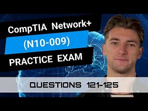 CompTIA Network+ (N10-009) | Practice Exam | Questions 121-125