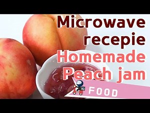 The Easiest Peach Jam EVER with microwave