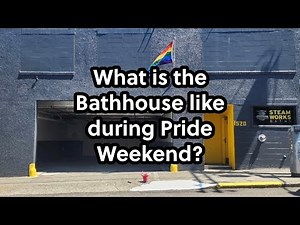 What is the Bathhouse like during Pride Weekend?