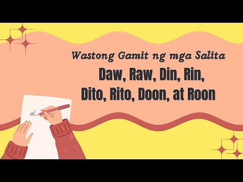 Wastong Gamit ng Daw, Raw, Din, Rin, Dito, Rito, Doon, at Roon