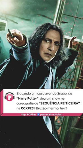 POPline on Instagram: "E quando um cosplayer do personagem Severo Snape, do universo de "Harry Potter", deu um verdadeiro show ao realizar a coreografia de "SEQUÊNCIA FEITICEIRA", do Pedro Sampaio, no estande da RuPaul's DragCon Brasil na #CCXP25? Ele realmente mostrou que é um bruxão mesmo! Vídeo: ferb.z"