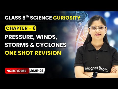 Pressure, Winds, Storms & Cyclones - One Shot Revision | Class 8th Science Curiosity | Ch 6 | CBSE