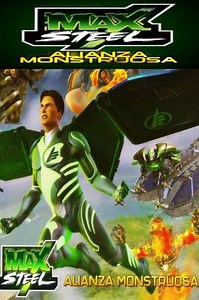 Max Steel: Monstrous Alliance - Movie
