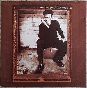 Mark Lanegan - Field Songs