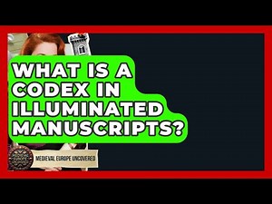 What Is A Codex In Illuminated Manuscripts? - Medieval Europe Uncovered