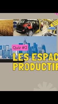 Les espaces productifs - 3e - Quiz