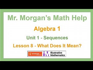 OUR Algebra 1 - Unit 1 Lesson 8 - What Does it Mean - Mr. Morgan’s Math Help