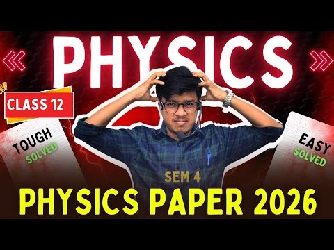 Class 12 Semester 4 Physics Solution 2026: 100% Correct Answers