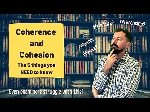 Coherence and Cohesion – What Does it REALLY Mean?