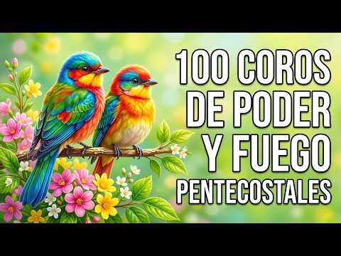 COROS VIEJITOS PERO BONITOS - COROS PENTECOSTALES - MAS DE 100 COROS AVIVAMIENTO PENTECOSTAL