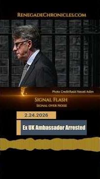 Epstein Files: Ex UK Ambassador Arrested | Signal Flash