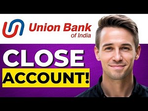Close Union Bank Account (how to)
