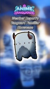 Weather Report's Vanguard Familiar Showcase | Roblox | Anime Vanguards #roblox #animevanguards
