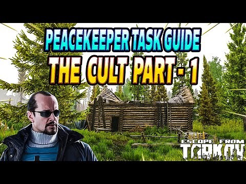 The Cult Part 1 - Peacekeeper Task Guide - Escape From Tarkov