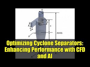 Optimizing Cyclone Separators: Enhancing Performance with CFD and AI