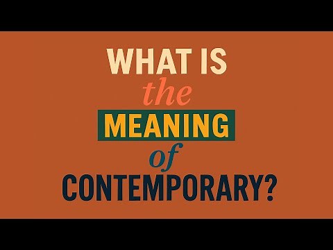 What is the meaning of Contemporary?