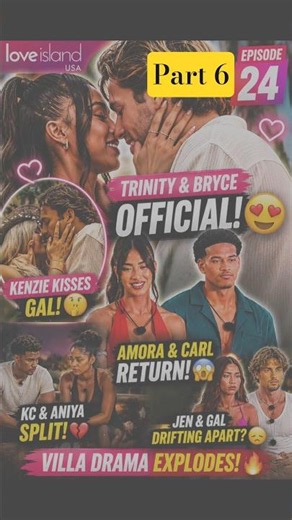 Part 6 Love Island S8 EP24 RECAP: Trinity & Bryce GO ❤️ | Amora & Carl Return 😱 Kenzie Kisses Gal!
