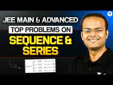 Top Problems on Sequence & Series | JEE Advanced Mathematics
