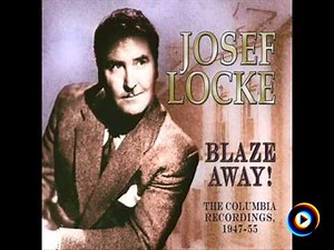 Blaze Away (1992 Digital Remaster) by Josef Locke & Orchestra