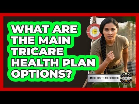 What Are The Main TRICARE Health Plan Options?
