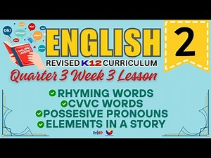 ENGLISH 2 | RHYMING WORDS, POSSESIVE PRONOUNS | WEEK 3 LESSON | QUARTER 3 | REVISED CURRICULUM