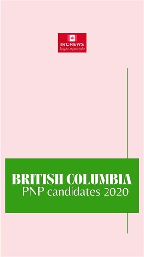 See the PNP Express Entry selections for British Columbia 2020