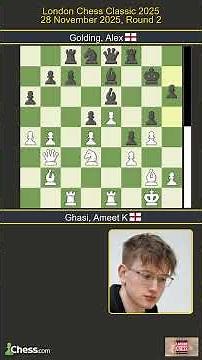 Ameet K Ghasi vs Alex Golding | London Chess Classic 2025 | Round 2
