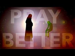7 ways to understand prayer better: and how to take our prayer life - deeper.