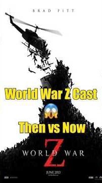 World War Z Cast Then vs Now 😱 Brad Pitt & Stars Transformation!#ThenVsNow #BeforeAndAfter