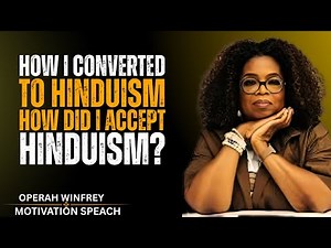 how i converted to hinduism? how embracing hinduism changed my life forever | Oprah Winfrey