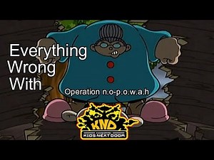 Everything Wrong With Codename Kids Next Door Operation n o p o w a h in 6 1/2 minutes
