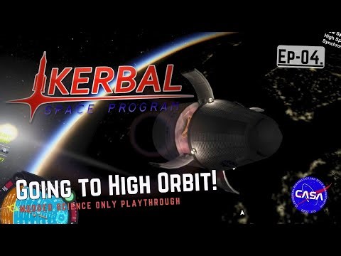 KSP - Going to High Orbit! (It's Harder Than You'd Think with KERBALISM!) - [Ep04]