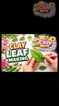 Clay Leaf Making Tutorial | Realistic Green Leaf for Clay Flowers | JB Clay Work